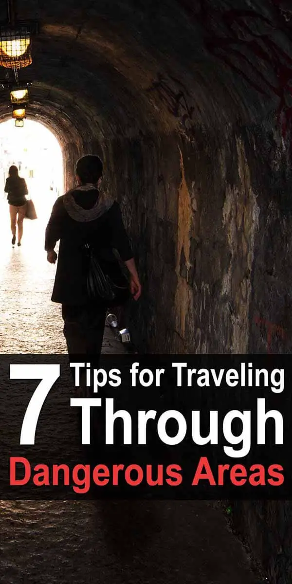 7 Tips For Traveling Through Dangerous Areas