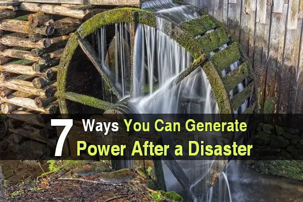 7 Ways You Can Generate Power After a Disaster