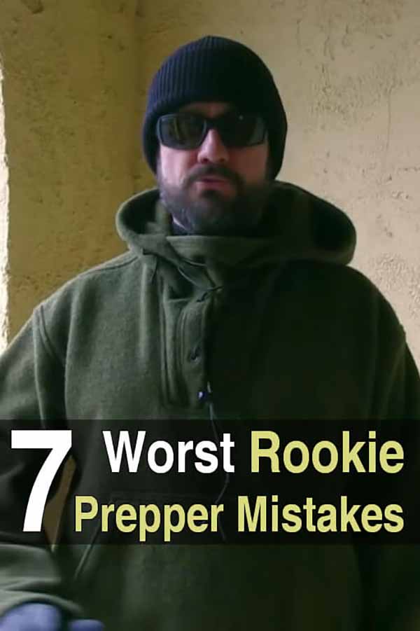 7 Worst Rookie Prepper Mistakes