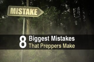 8 Biggest Mistakes That Preppers Make