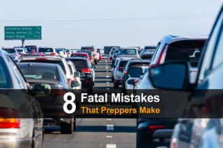 8 Fatal Mistakes That Preppers Make