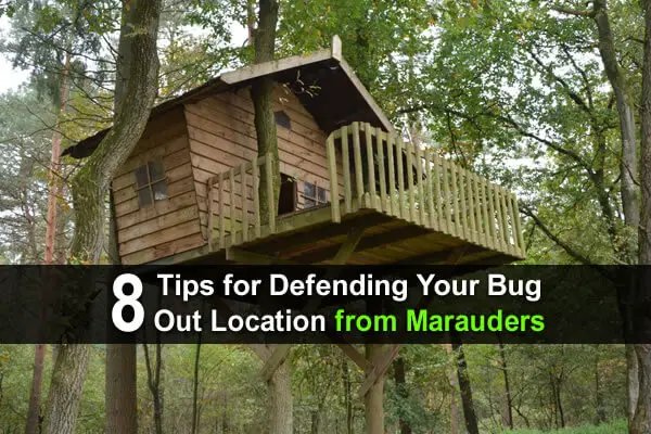 8 Tips for Defending Your Bug Out Location from Marauders