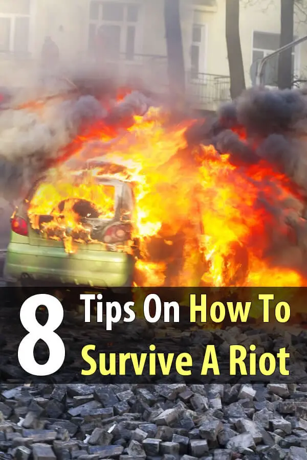 8 Tips On How To Survive A Riot
