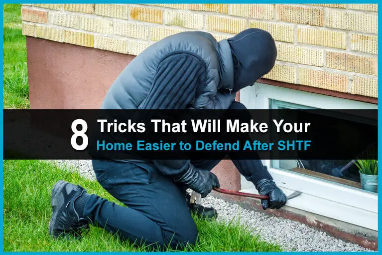 8 Tricks That Will Make Your Home Easier To Defend After SHTF