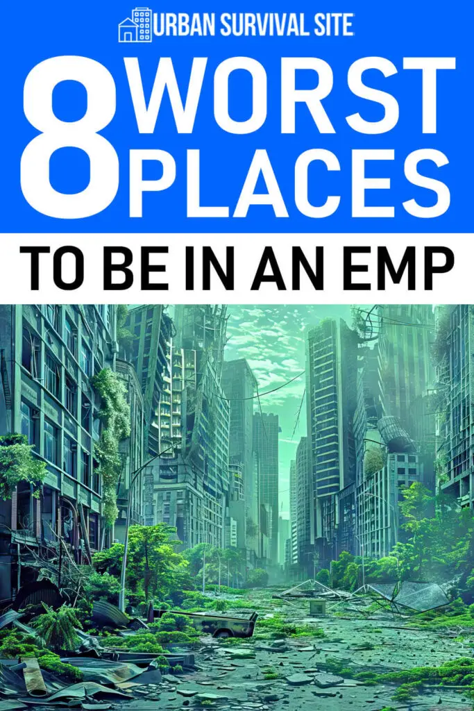 8 Worst Places To Be In An EMP