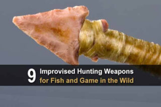 9 Improvised Hunting Weapons for Fish and Game in the Wild