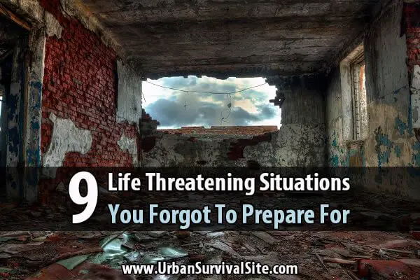 9 Life Threatening Situations You Forgot To Prepare For