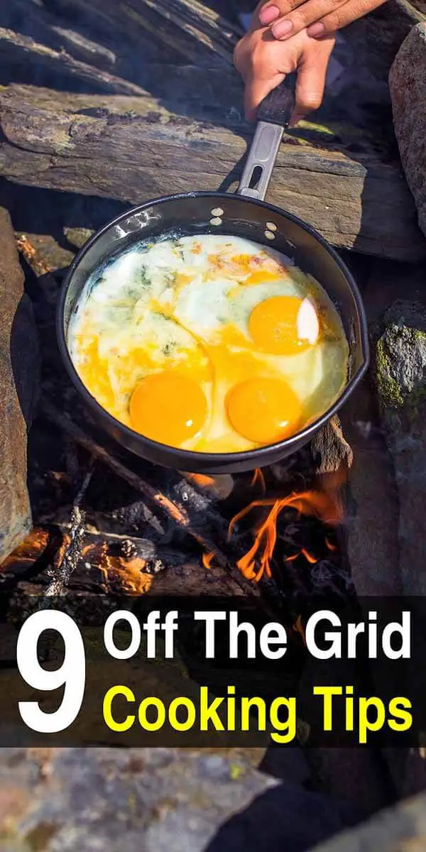9 Off The Grid Cooking Tips