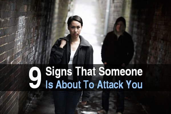 9 Signs That Someone Is About To Attack You