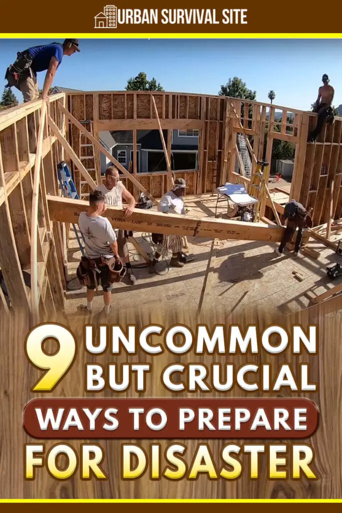 9 Uncommon But Crucial Ways to Prepare for Disaster