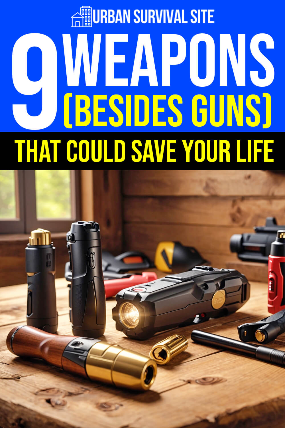 9 Weapons (Besides Guns) That Could Save Your Life
