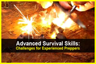 Advanced Survival Skills: Challenges for Experienced Preppers