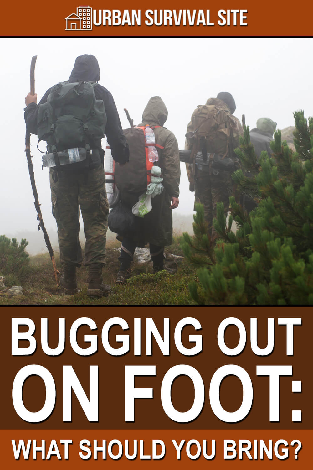 Bugging Out On Foot: What Should You Bring?