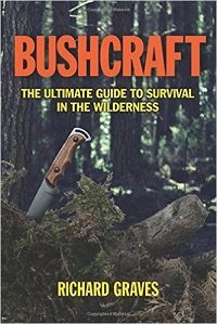Bushcraft: The Ultimate Guide