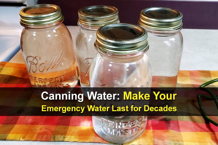 Canning Water: Make Your Emergency Water Last for Decades