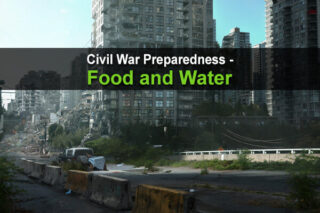 Civil War Preparedness - Part 1: Food and Water
