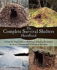 The Complete Survival Shelters Handbook