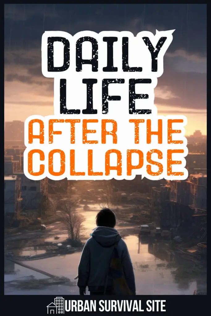 Daily Life After The Collapse