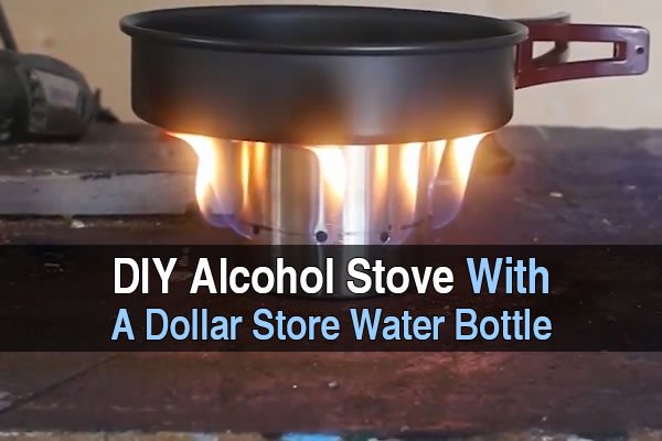 DIY Alcohol Stove With a Dollar Store Water Bottle Urban