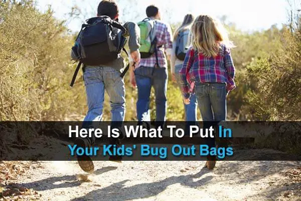 Here Is What To Put In Your Kids' Bug Out Bags