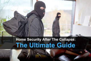 Home Security After The Collapse: The Ultimate Guide