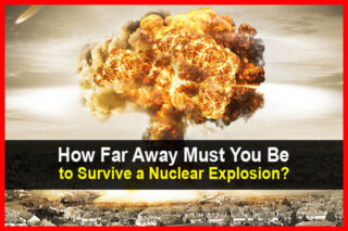 How Far Away Must You Be to Survive a Nuclear Explosion?