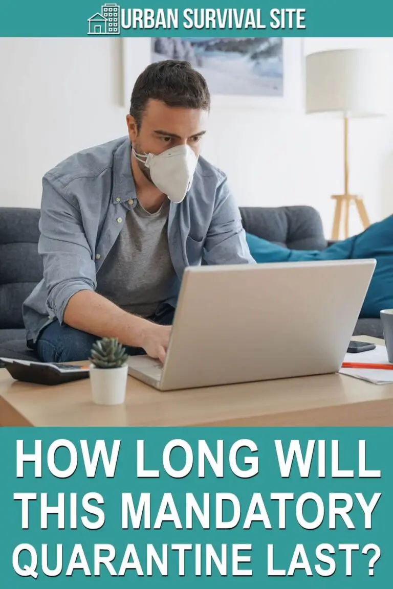 How Long Will This Mandatory Quarantine Last? Urban Survival Site