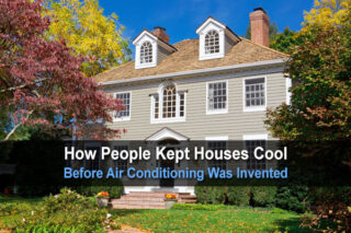 How People Kept Houses Cool Before Air Conditioning Was Invented