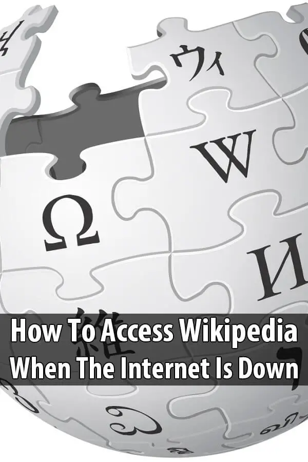 How to Access Wikipedia When The Internet Is Down