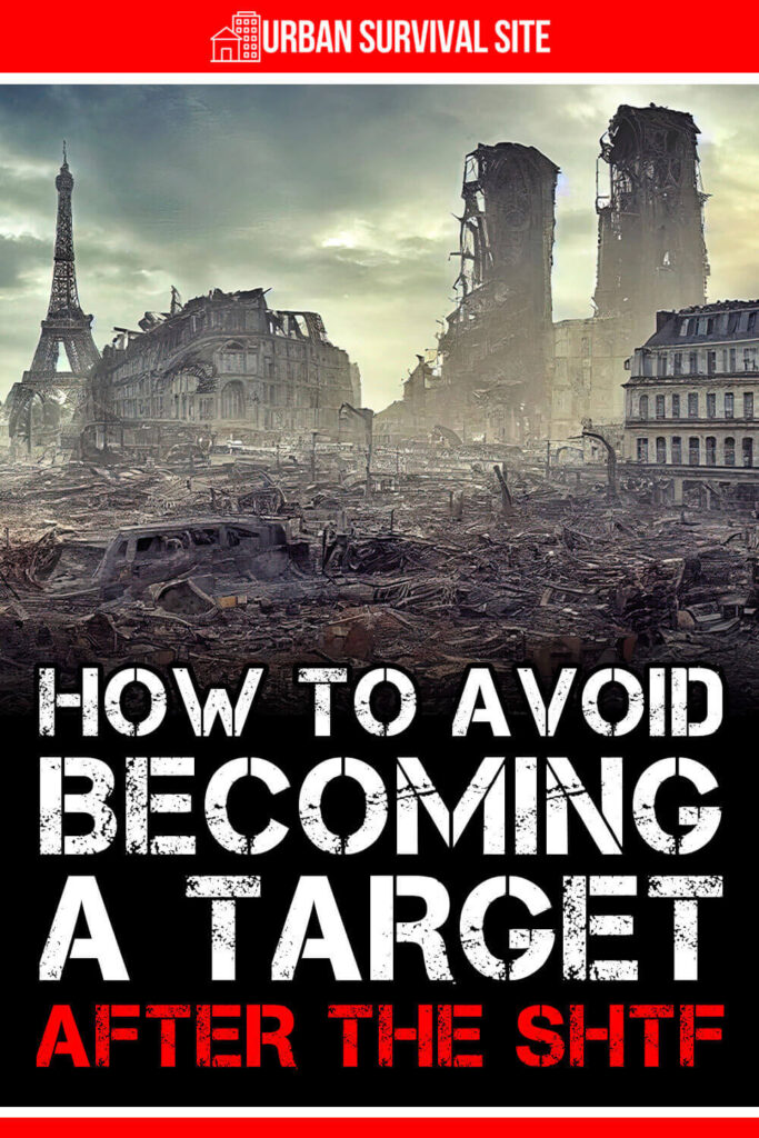How to Avoid Becoming a Target After the SHTF
