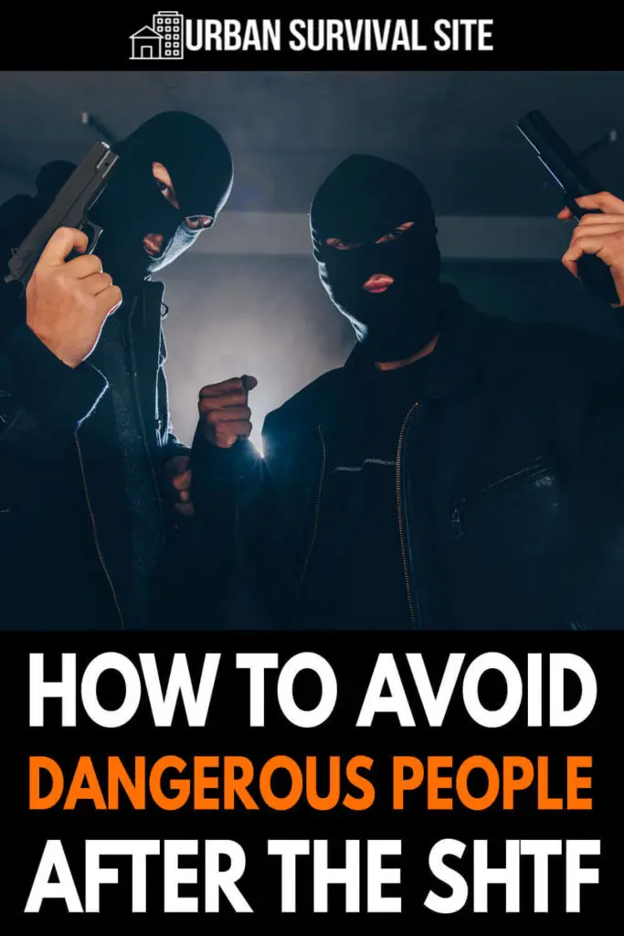 How To Avoid Dangerous People After The SHTF