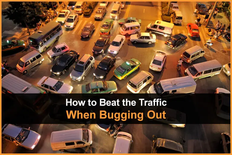 How To Beat The Traffic When Bugging Out