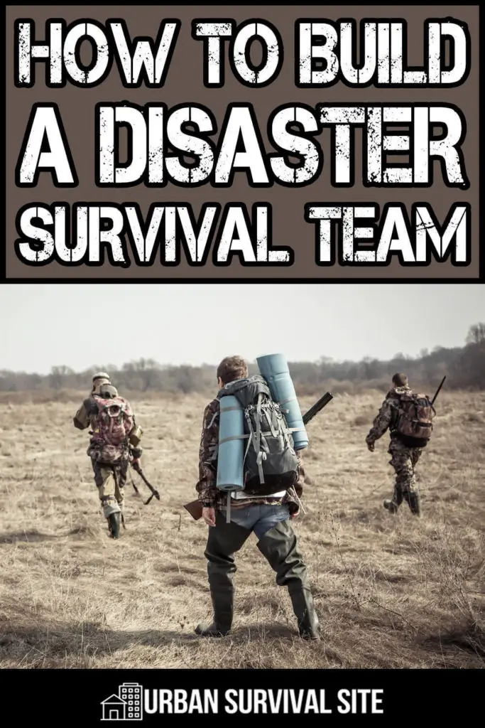How To Build A Disaster Survival Team