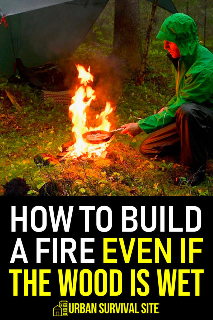 How to Build a Fire Even If The Wood Is Wet