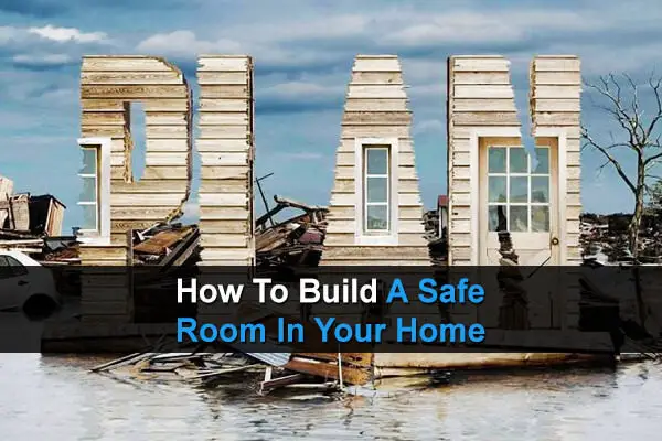 How to Build a Safe Room in Your Home