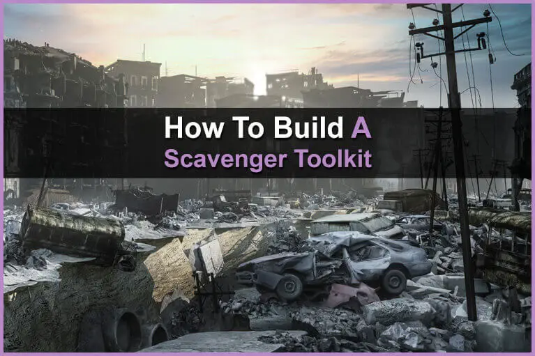 How To Build A Scavenger Toolkit