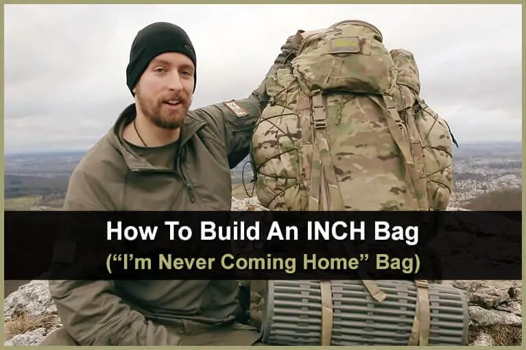How To Build An INCH Bag ("I'm Never Coming Home" Bag)