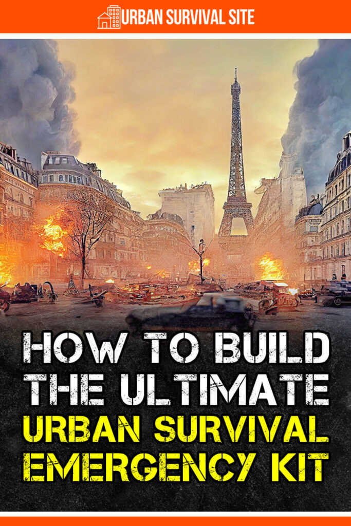 How to Build the Ultimate Urban Survival Emergency Kit