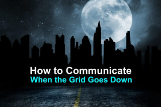 How To Communicate When The Grid Goes Down