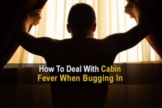 How to Deal with Cabin Fever When Bugging In