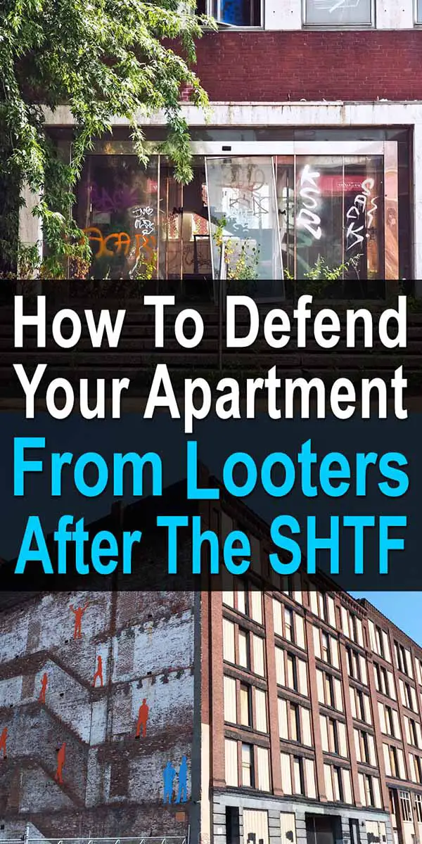 How To Defend Your Apartment From Looters After The SHTF