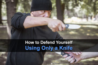 How To Defend Yourself Using Only A Knife