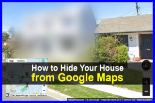 How To Hide Your House From Google Maps