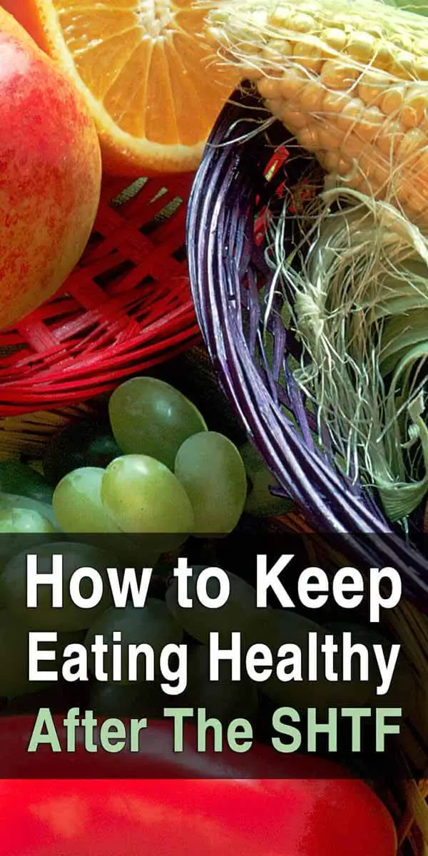 How to Keep Eating Healthy After the SHTF