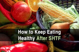 How to Keep Eating Healthy After The SHTF