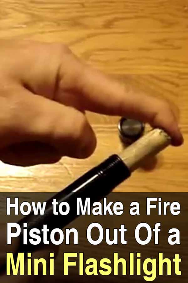 How to Make a Fire Piston Out of a Mini Flashlight