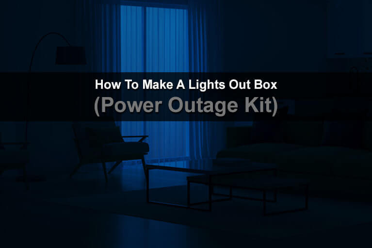 How to Make a Lights Out Box (Power Outage Kit)