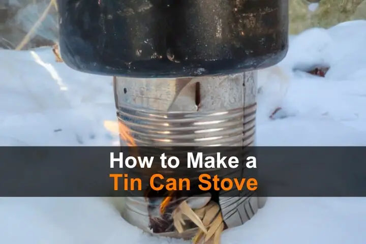 How to Make a Tin Can Stove