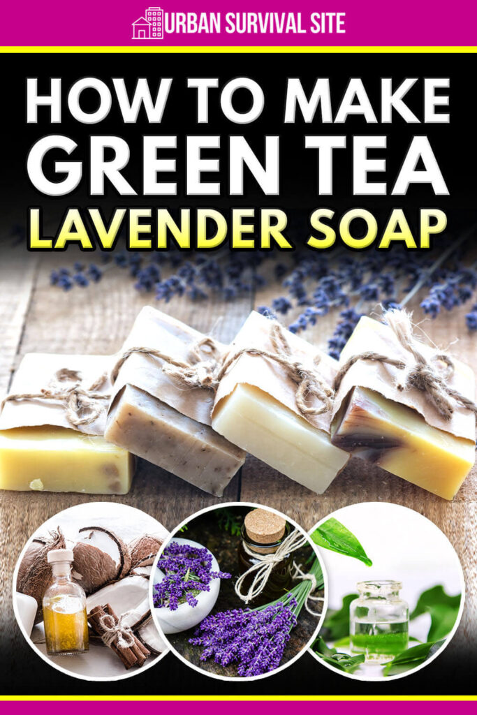 How to Make Green Tea Lavender Soap