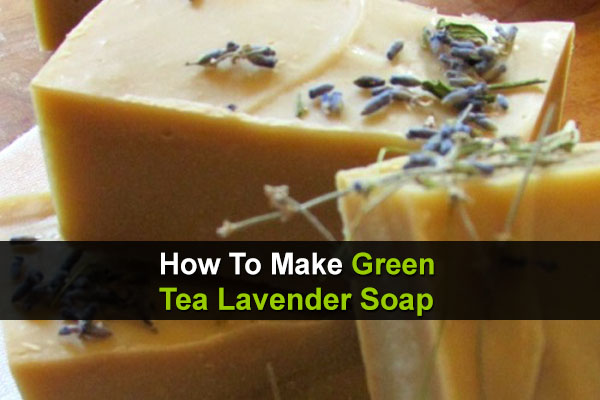How to Make Green Tea Lavender Soap